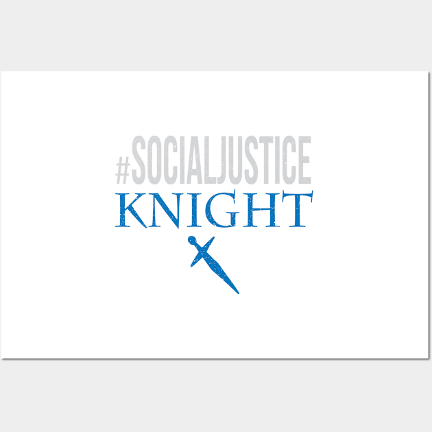 #SocialJustice Knight - Hashtag for the Resistance Wall Art by Ryphna